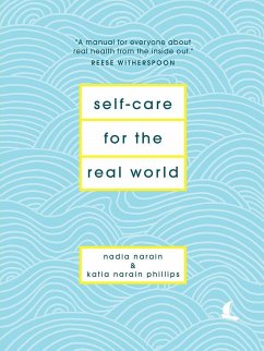 Self-Care for the Real World - Narain, Nadia; Narain Phillips, Katia