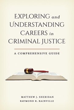 Exploring and Understanding Careers in Criminal Justice - Sheridan, Matthew J.; Rainville, Raymond R.