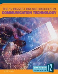 The 12 Biggest Breakthroughs in Communication Technology - Hayes, Vicki C
