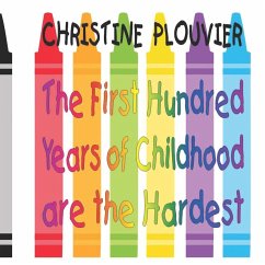 The First Hundred Years of Childhood are the Hardest - Plouvier, Christine