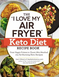 The I Love My Air Fryer Keto Diet Recipe Book - Dillard, Sam