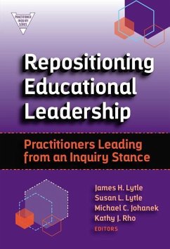Repositioning Educational Leadership: Practitioners Leading from an Inquiry Stance