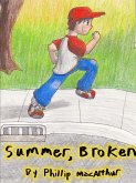 Summer, Broken