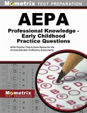 Aepa Professional Knowledge - Early Childhood Practice Questions: Aepa Practice Tests & Exam Review for the Arizona Educator Proficiency Assessments