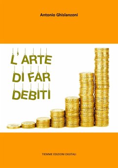L'arte di far debiti (eBook, ePUB) - Ghislanzoni, Antonio
