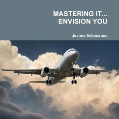 MASTERING IT... ENVISION YOU - Schousboe, Joanne