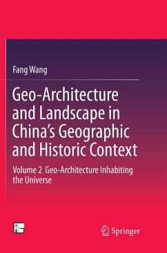 Geo-Architecture and Landscape in China¿s Geographic and Historic Context - Wang, Fang