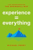 Experience = Everything