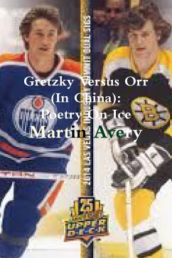 Gretzky Versus Orr (In China) - Avery, Martin