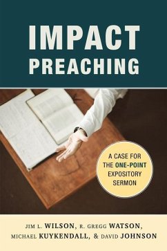 Impact Preaching - Wilson, Jim L; Watson, R Gregg; Kuykendall, Michael; Johnson, David