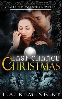 Last Chance Christmas: A Fairfield Corners Novella - Remenicky, L. A.
