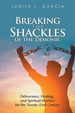 Breaking the Shackles of the Demonic - Garcia, Judith L.