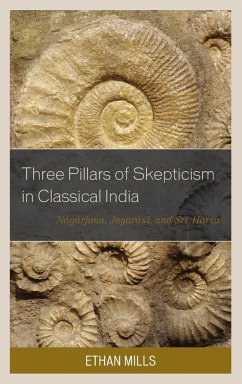 Three Pillars of Skepticism in Classical India - Mills, Ethan
