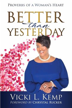 Better than Yesterday: Proverbs of a Woman's Heart - Kemp, Vicki L.