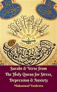 Surahs & Verse from The Holy Quran for Stress, Depression & Anxiety (eBook, ePUB) - Vandestra, Muhammad