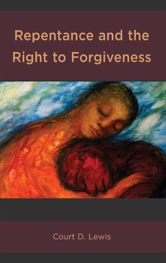 Repentance and the Right to Forgiveness - Lewis, Court D.