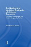 The Handbook of Marketing Strategy for Life Science Companies