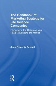 The Handbook of Marketing Strategy for Life Science Companies - Denault, Jean-Francois