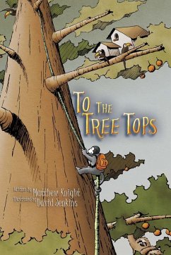 To The Tree Tops - Knight, Matthew; Jenkins, David