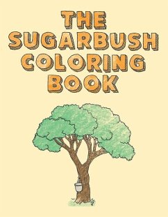 The Sugarbush Coloring Book: Ojibwe Traditions Coloring Book Series - Brown, Cassie