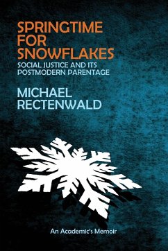 Springtime for Snowflakes - Rectenwald, Michael