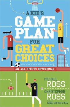 A Kid's Game Plan for Great Choices - Ross, Michael; Ross, Christopher