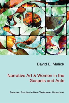 Narrative Art & Women in the Gospels and Acts - Malick, David