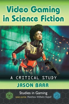 Video Gaming in Science Fiction - Barr, Jason