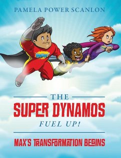 The Super Dynamos Fuel Up! Max's Transformation Begins - Scanlon, Pamela Power
