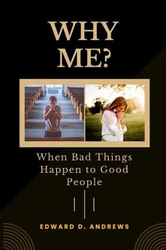 Why Me?: When Bad Things Happen to Good People - Andrews, Edward D.