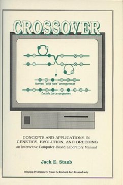 Crossover: Concepts and Applications in Genetics, Evolution, and Breeding: An Interactive Computer-Based Laboratory Manual - Staub, Jack E.