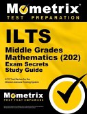 Ilts Middle Grades Mathematics (202) Exam Secrets Study Guide: Ilts Test Review for the Illinois Licensure Testing System