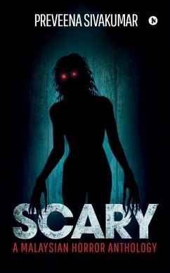 Scary: A Malaysian Horror Anthology - Sivakumar, Preveena