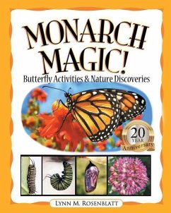 Monarch Magic! Butterfly Activities & Nature Discoveries - Rosenblatt, Lynn