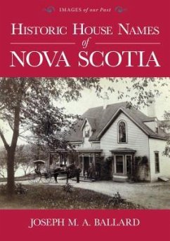 Historic House Names of Nova Scotia - Ballard, Joseph M a