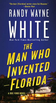 The Man Who Invented Florida - White, Randy Wayne