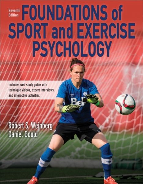 Foundations of Sport and Exercise Psychology 7th Edition With Web Study Guide-Paper Foundations of Sport and Exercise Psychology 7th Edition With Web Study Guide-Paper
