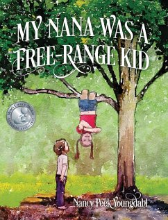 My Nana Was A Free-Range Kid - Youngdahl, Nancy Peek