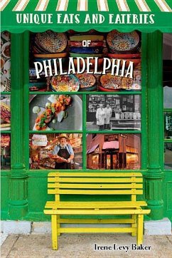 Unique Eats and Eateries of Philadelphia - Levy Baker, Irene