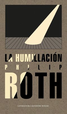 La humillación - Roth, Philip