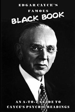 Edgar Cayce's Famous Black Book: An A-Z Guide to Cayce's Psychic Readings - Cayce, Edgar (Edgar Cayce)