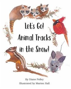 Let's Go! Animal Tracks in the Snow! - Polley, Diane