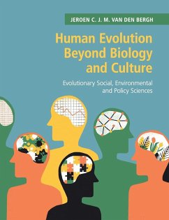 Human Evolution Beyond Biology and Culture - Bergh, Jeroen C. J. M. Van Den