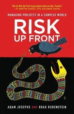 Risk Up Front: Managing Projects in a Complex World - Rubenstein, Brad; Josephs, Adam