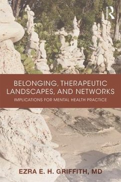 Belonging, Therapeutic Landscapes, and Networks - Griffith, Ezra