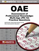 Oae Assessment of Professional Knowledge: Multi-Age (Pk-12) Practice Questions