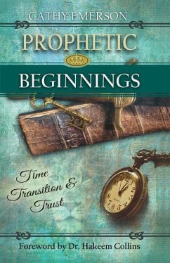 Prophetic Beginnings: Time, Transition & Trust - Emerson, Cathy