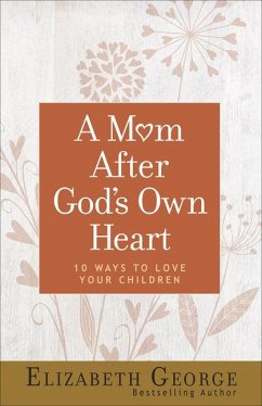 A Mom After God's Own Heart - George, Elizabeth