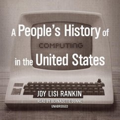 A People's History of Computing in the United States - Rankin, Joy Lisi