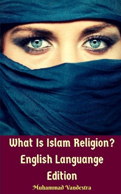 What Is Islam Religion? English Languange Edition - Vandestra, Muhammad